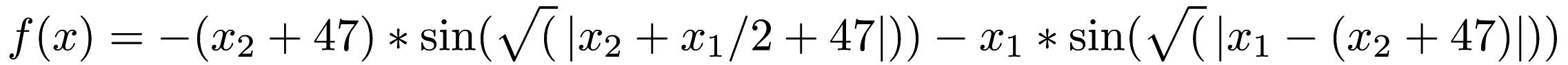 \[ f(x) = -(x_2 + 47) * \sin(\sqrt(\left|x_2 + x_1 / 2 + 47\right|)) - x_1 * \sin(\sqrt(\left|x_1-(x_2 + 47)\right|)) \]