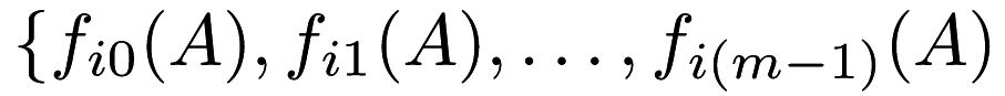 $ \{ f_{i0}(A), f_{i1}(A), \ldots, f_{i(m - 1)}(A) $
