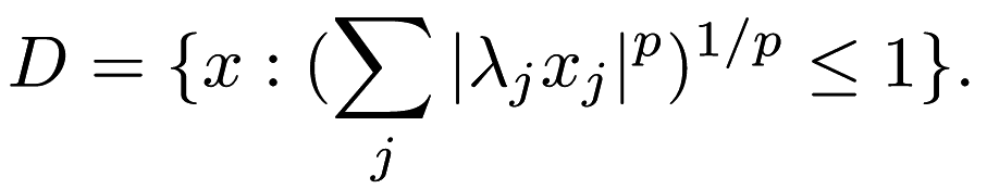 \[ D = \{ x: (\sum_j|\lambda_j x_j|^p)^{1/p}\leq 1 \}. \]