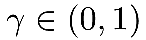 $ \gamma \in (0, 1) $