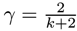$ \gamma = \frac{2}{k+2} $