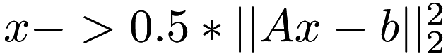 $ x-> 0.5 * || Ax - b ||_2^2 $