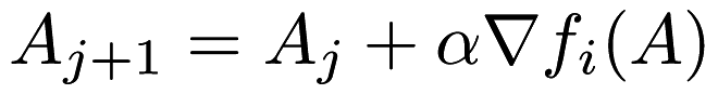 \[ A_{j + 1} = A_j + \alpha \nabla f_i(A) \]