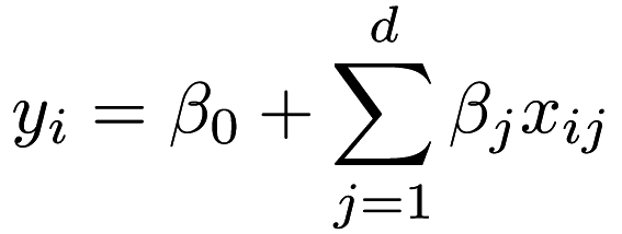 \[ y_i = \beta_0 + \displaystyle\sum_{j = 1}^{d} \beta_j x_{ij} \]