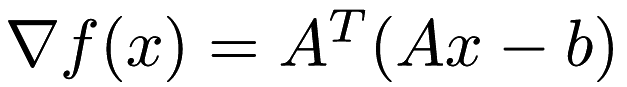 $ \nabla f(x) = A^T(Ax - b) $